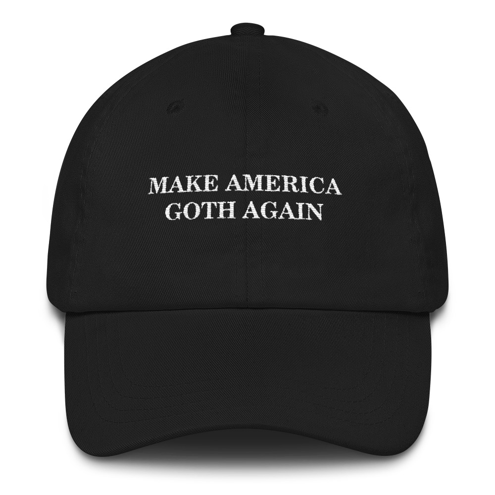 Make America Goth Again Dad Hat